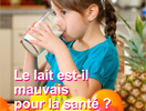 Le lait est-il mauvais pour la santé ?