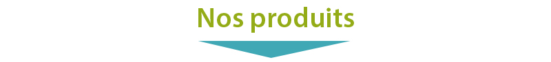 Nos produits Nos produits