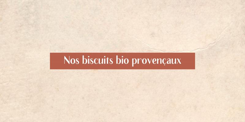 Nos biscuits bio provencaux